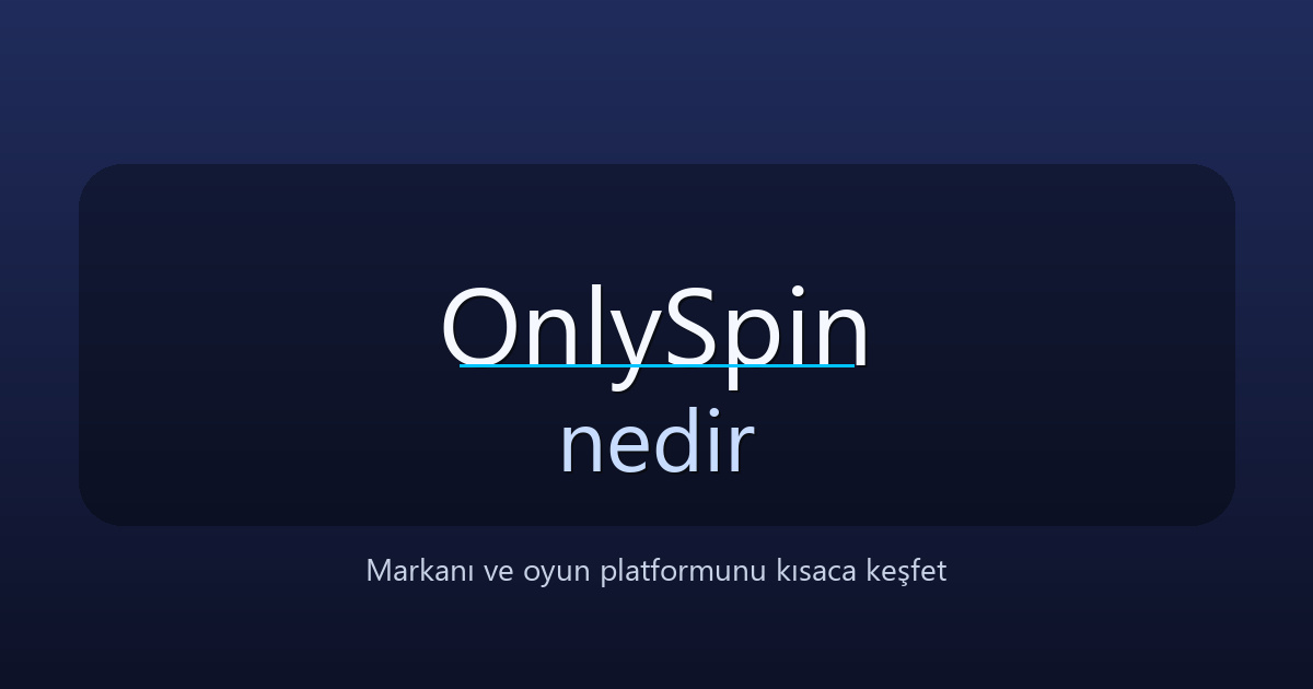 OnlySpin nedir blog yazısı kapak görseli